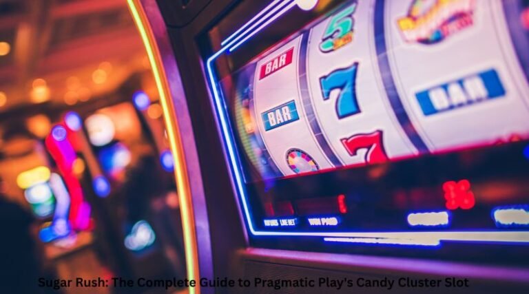 Sugar Rush: The Complete Guide to Pragmatic Play's Candy Cluster Slot
